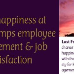 Why Happiness at Work Trumps Employee Engagement and Job Satisfaction